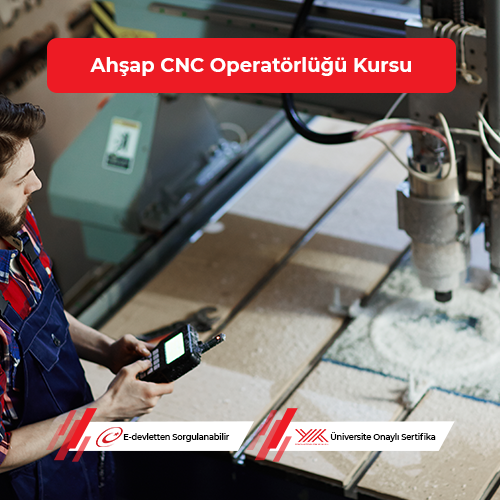 Ahşap CNC Makine Operatörlüğü Eğitimi