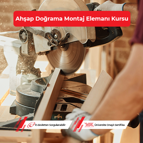 Ahşap Doğrama Montaj Elemanı Eğitimi