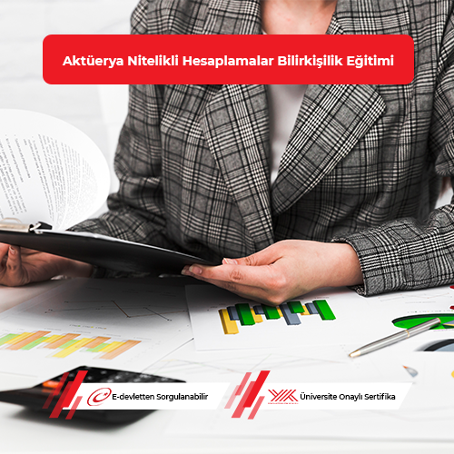 Aktüerya Nitelikli Hesaplamalar Bilirkişilik Eğitimi 