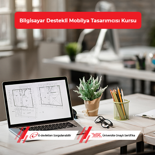 Bilgisayar Destekli Mobilya Tasarımcısı Eğitimi