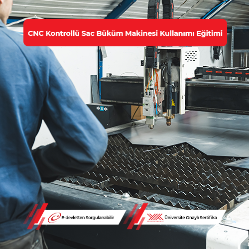 CNC Kontrollü Sac Büküm Makinesi Kullanımı Geliştirme ve Uyum Eğitimi