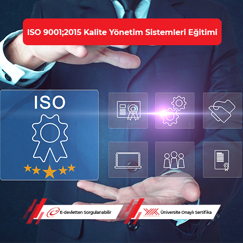 ISO 9001;2015 Kalite Yönetim Sistemleri Eğitimi
